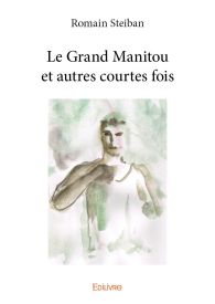 Le Grand Manitou et autres courtes fois