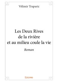 Les Deux Rives de la rivière et au milieu coule la vie