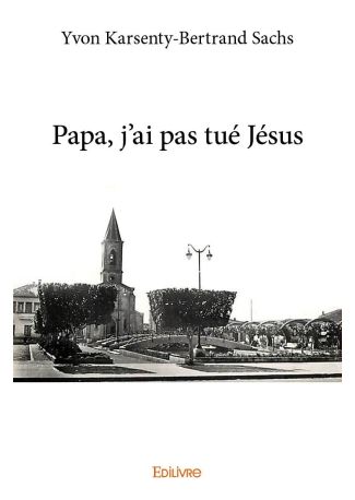 Papa, j'ai pas tué Jésus