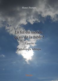 La fin du monde, qu'en dit la Bible ? - Tome 2
