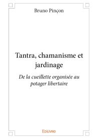 Tantra, chamanisme et jardinage