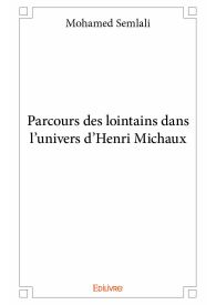 Parcours des lointains dans l'univers d'Henri Michaux