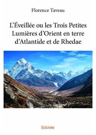 L’Éveillée ou les Trois Petites Lumières d'Orient en terre d'Atlantide et de Rhedae