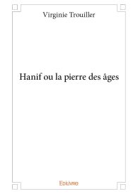 Hanif ou la pierre des âges