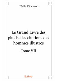 Le Grand Livre des plus belles citations des hommes illustres - Tome VII