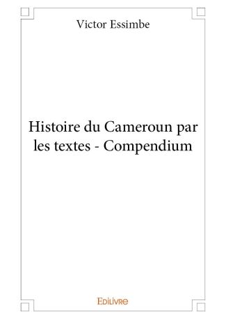 Histoire du Cameroun par les textes - Compendium