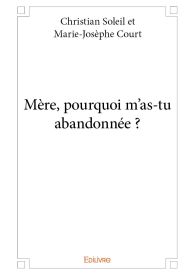 Mère, pourquoi m'as-tu abandonnée ?