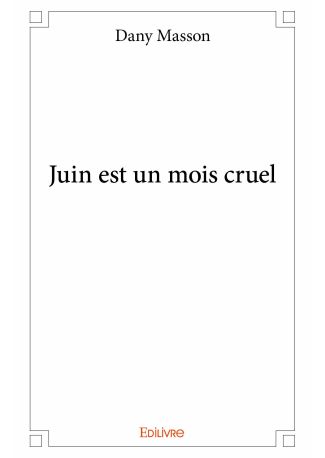 Juin est un mois cruel