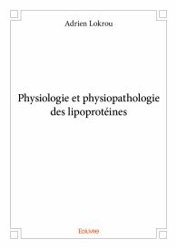 Physiologie et physiopathologie des lipoprotéines