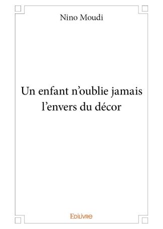 Un enfant n'oublie jamais l'envers du décor