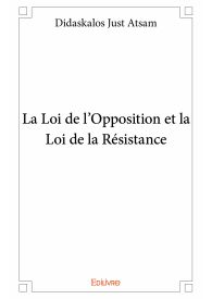 La Loi de l'opposition et la Loi de la Résistance