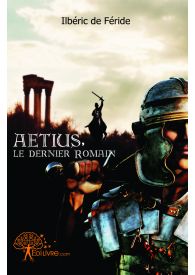 Aétius, le dernier Romain