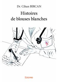 Histoires de blouses blanches