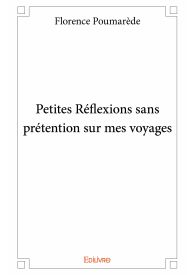 Petites Réflexions sans prétention sur mes voyages