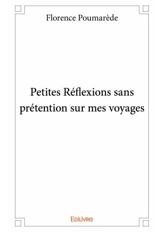 Petites Réflexions sans prétention sur mes voyages