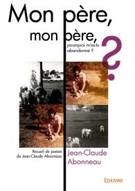 Mon père, mon père, pourquoi m'as-tu abandonné ?