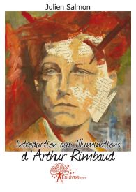 Introduction aux Illuminations d'Arthur Rimbaud