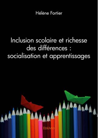 Inclusion scolaire et richesse des différences : socialisation et apprentissages