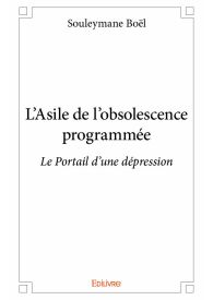 L'Asile de l’obsolescence programmée