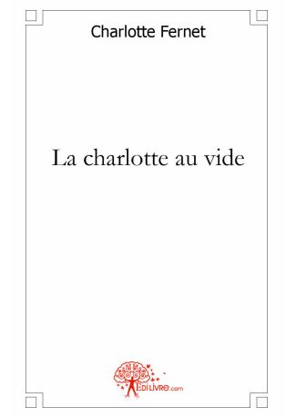 La charlotte au vide