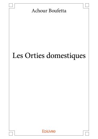 Les Orties domestiques