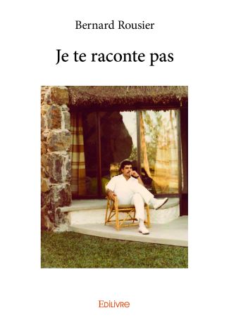 Je te raconte pas