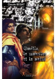 Emilie, le monstre et le saint