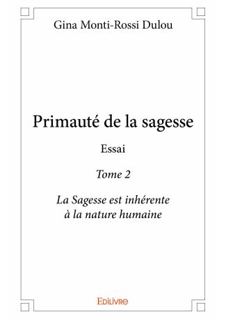 Primauté de la sagesse - Essai Tome 2