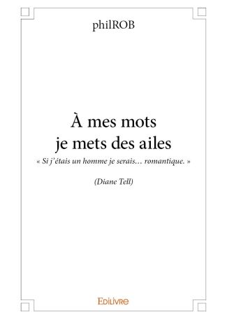 À mes mots je mets des ailes