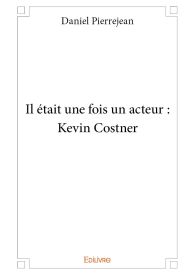 Il était une fois un acteur : Kevin Costner