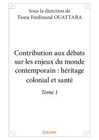 Contribution aux débats sur les enjeux du monde contemporain - Tome 1