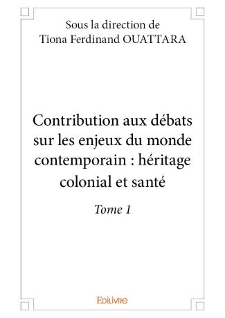 Contribution aux débats sur les enjeux du monde contemporain - Tome 1