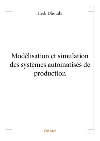 Modélisation et simulation des systèmes automatisés de production