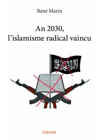 An 2030, l'islamisme radical vaincu