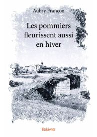 Les pommiers fleurissent aussi en hiver