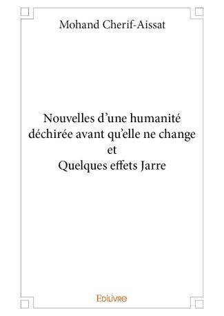 Nouvelles d’une humanité déchirée avant qu’elle ne change et Quelques effets Jarre