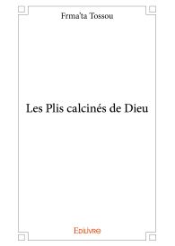 Les Plis calcinés de Dieu