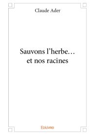 Sauvons l’herbe... et nos racines