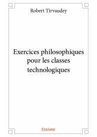 Exercices philosophiques pour les classes technologiques