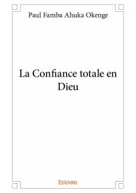 La Confiance totale en Dieu