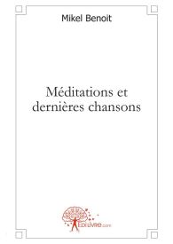 Méditations et dernières chansons