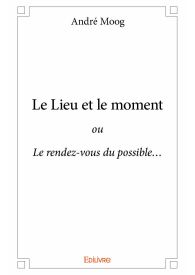 Le Lieu et le moment