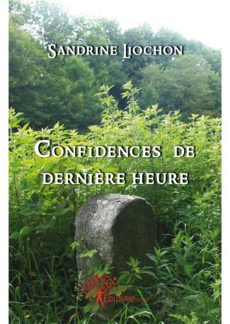 Confidences de dernière heure