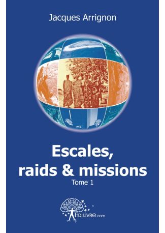 Escales, raids et missions I