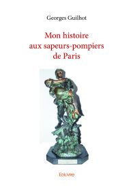 Mon histoire aux sapeurs-pompiers de Paris