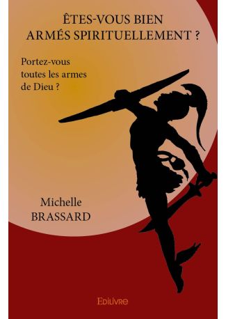 Êtes-vous bien armés spirituellement ?