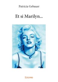 Et si Marilyn...