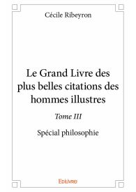 Le Grand Livre des plus belles citations des hommes illustres - Tome III