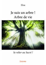 Je suis un arbre ! Arbre de vie