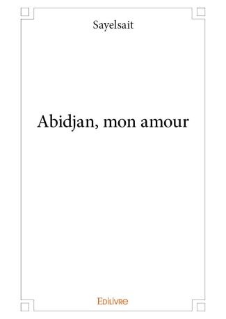 Abidjan, mon amour